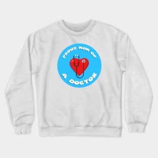 Proud mom of a doctor Crewneck Sweatshirt